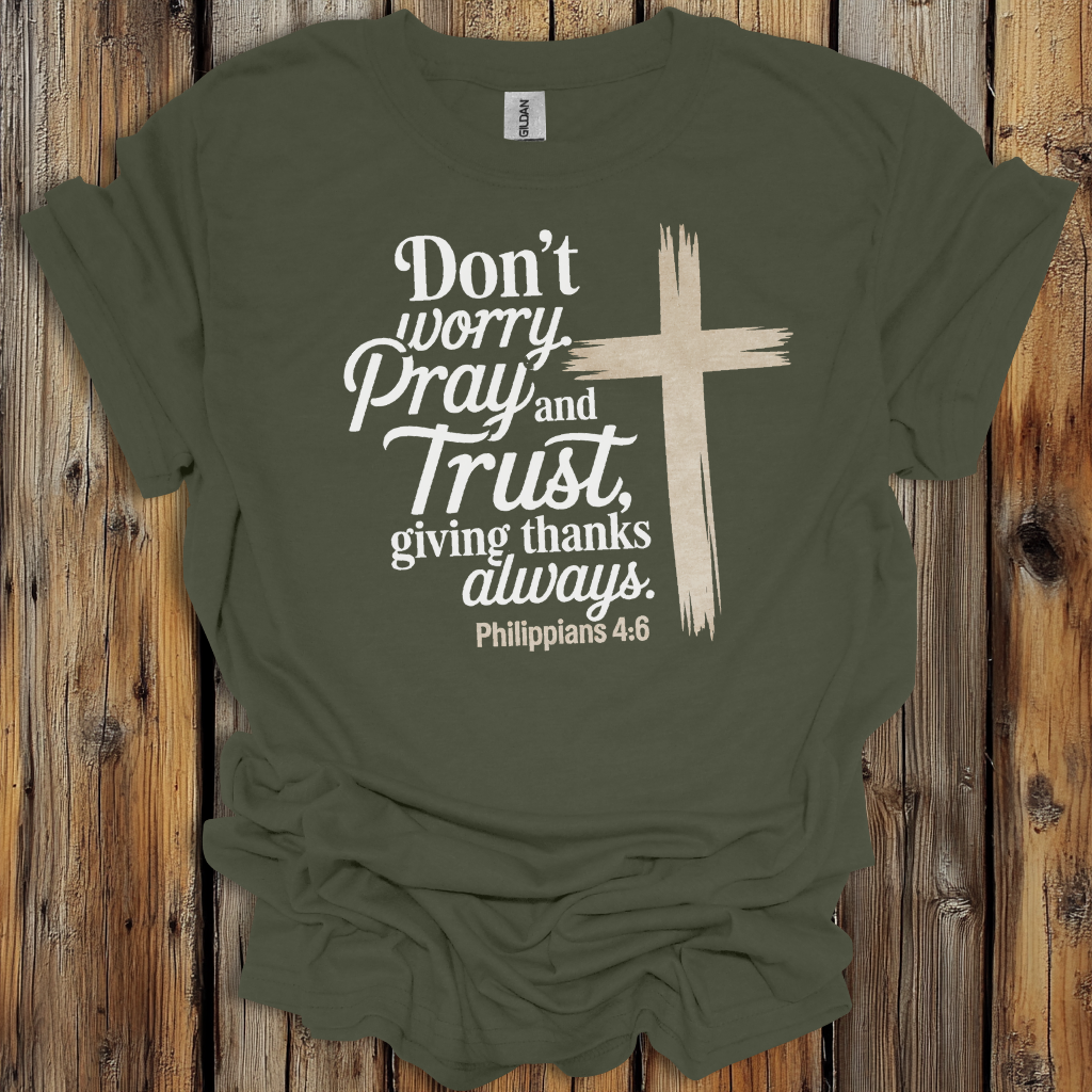 Philippians 4:6 Pray and Trust Faith T-Shirt