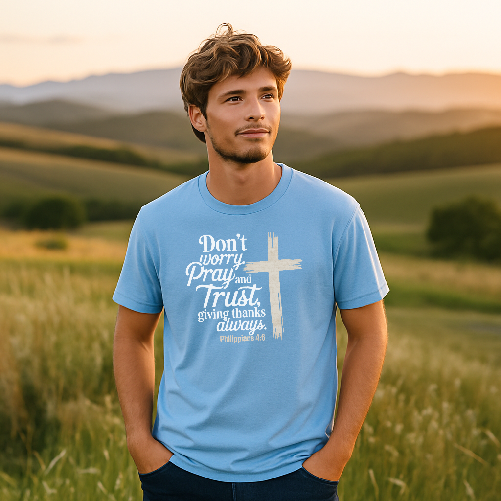 Philippians 4:6 Pray and Trust Faith T-Shirt