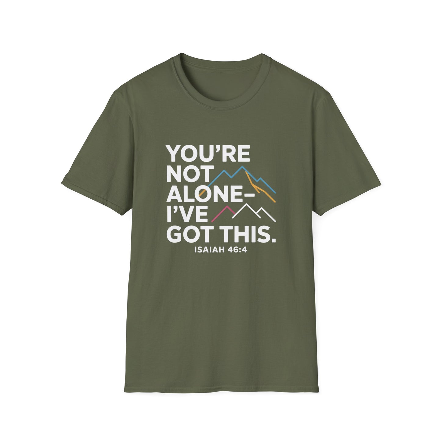 You’re Not Alone—I've Got This" Isaiah 46:4 Christian T-Shirt