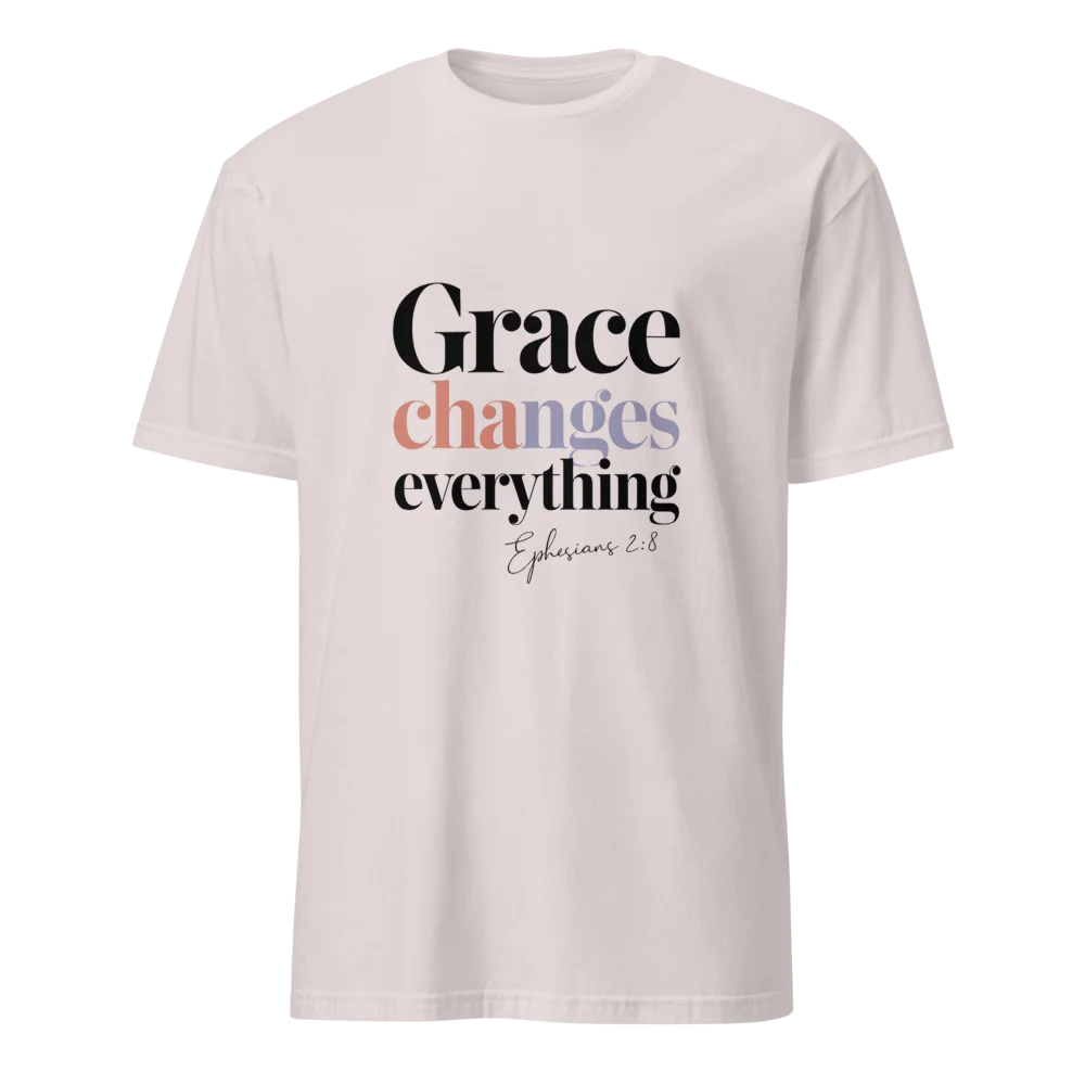 Grace Changes Everything T-Shirt – Ephesians 2:8 Faith Tee