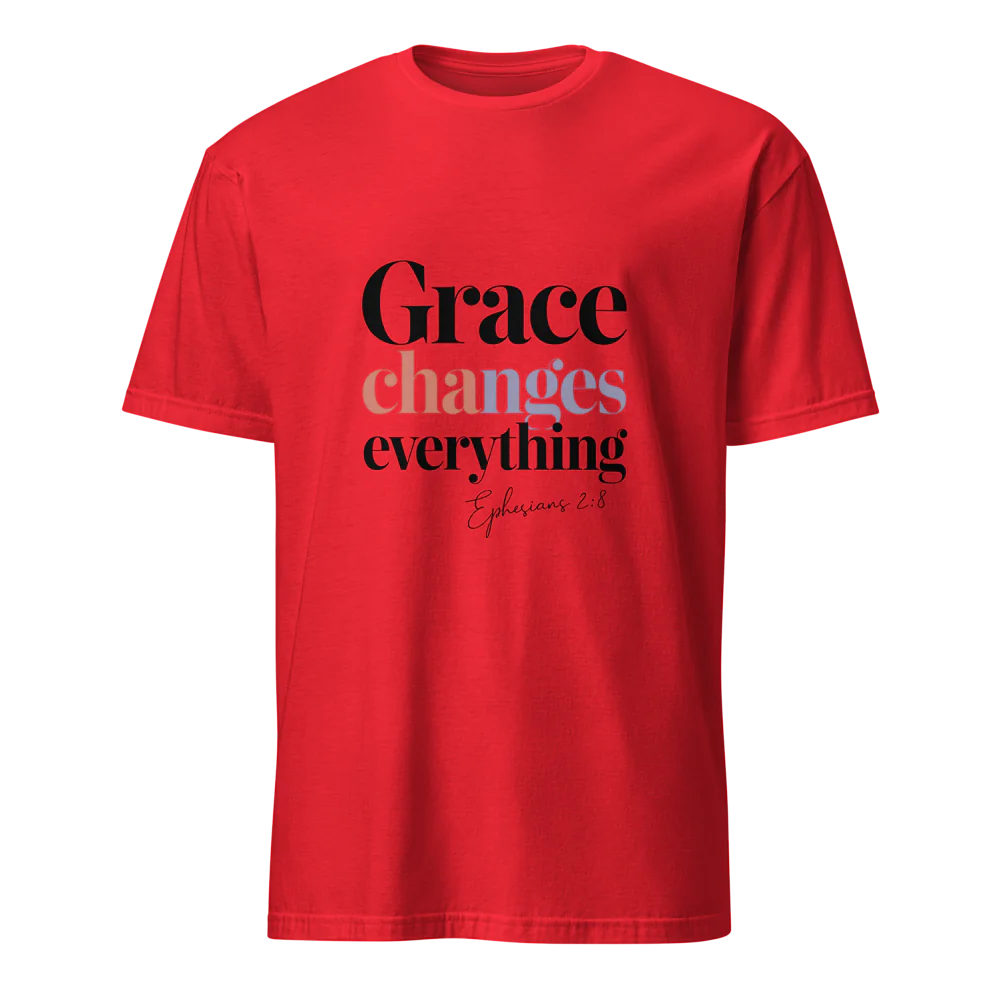 Grace Changes Everything T-Shirt – Ephesians 2:8 Faith Tee