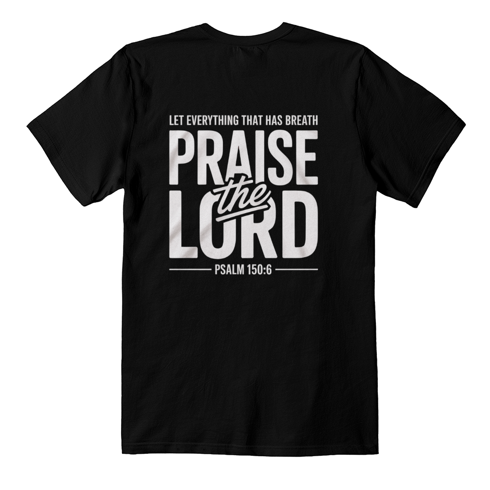 Praise the Lord T-Shirt – Psalm 150:6 Christian Bible Verse Tee - Back Print