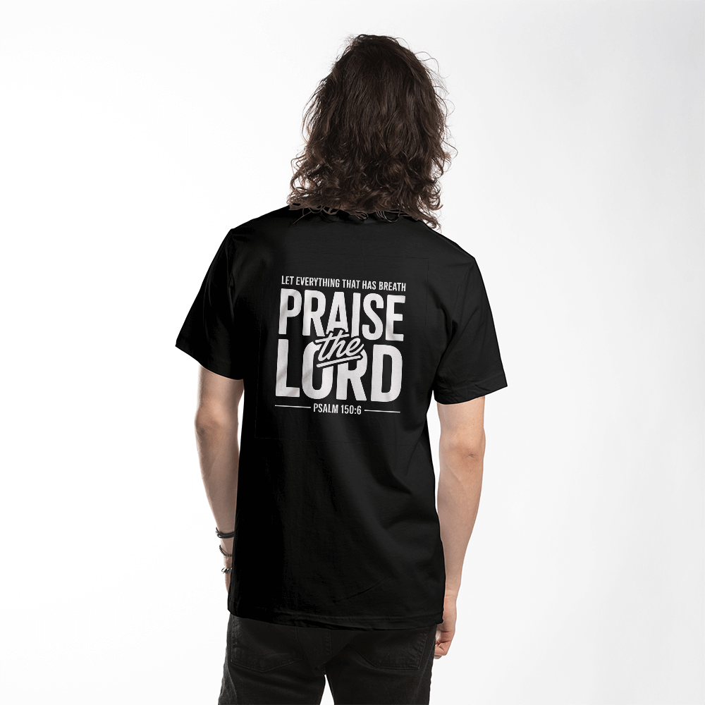 Praise the Lord T-Shirt – Psalm 150:6 Christian Bible Verse Tee - Back Print