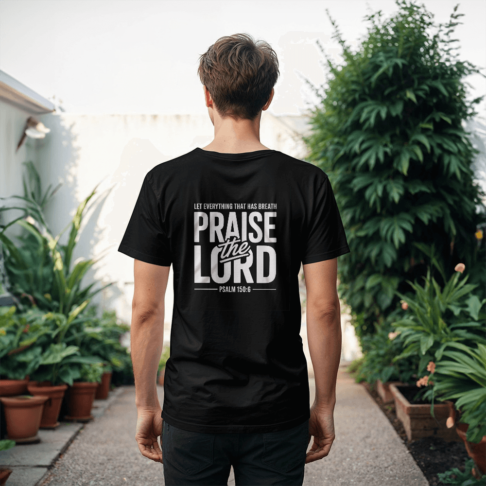 Praise the Lord T-Shirt – Psalm 150:6 Christian Bible Verse Tee - Back Print