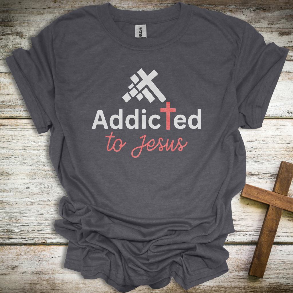 Addicted to Jesus Christian T-Shirt – Unisex Faith-Based Graphic Tee