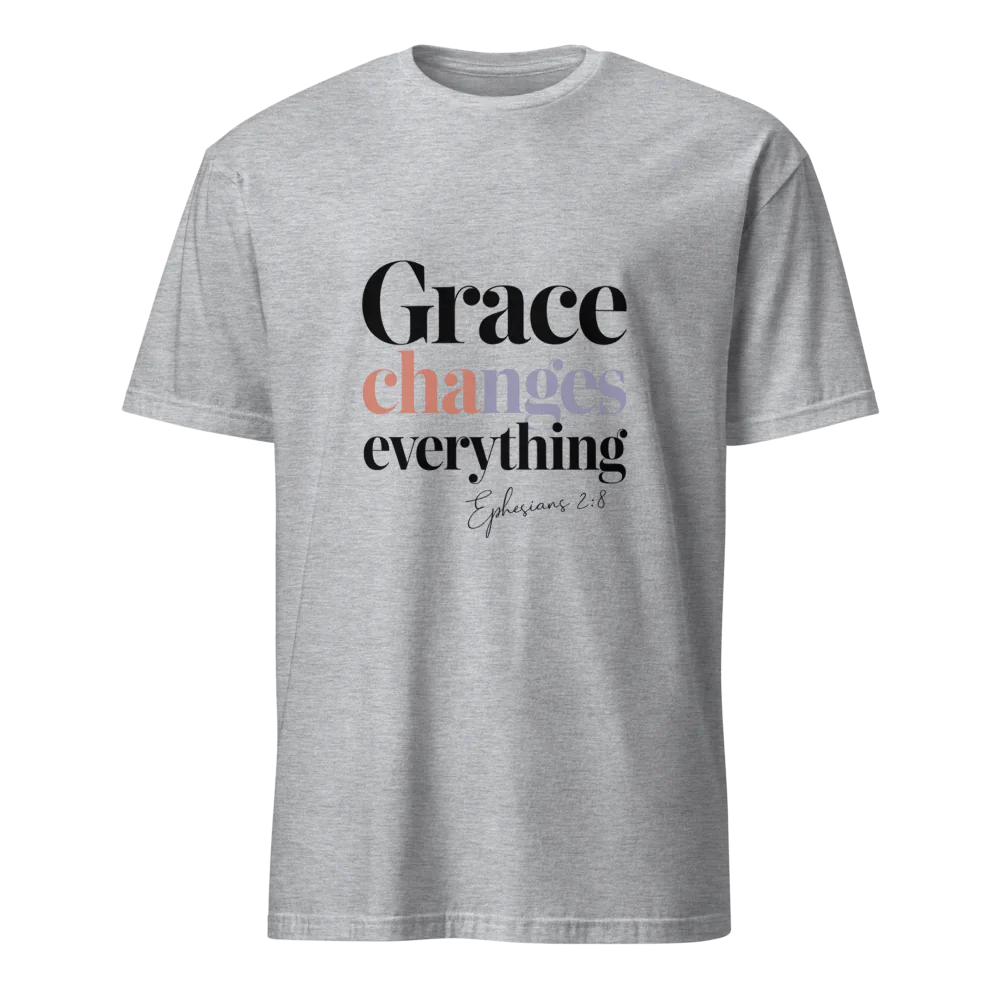 Grace Changes Everything T-Shirt – Ephesians 2:8 Faith Tee