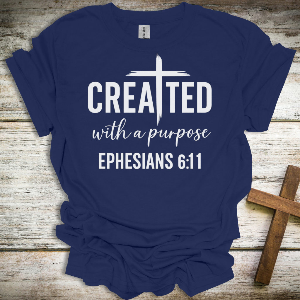 Created with a Purpose T-Shirt – Ephesians 6:11 Christian Tee – Faith-Based Unisex Apparel