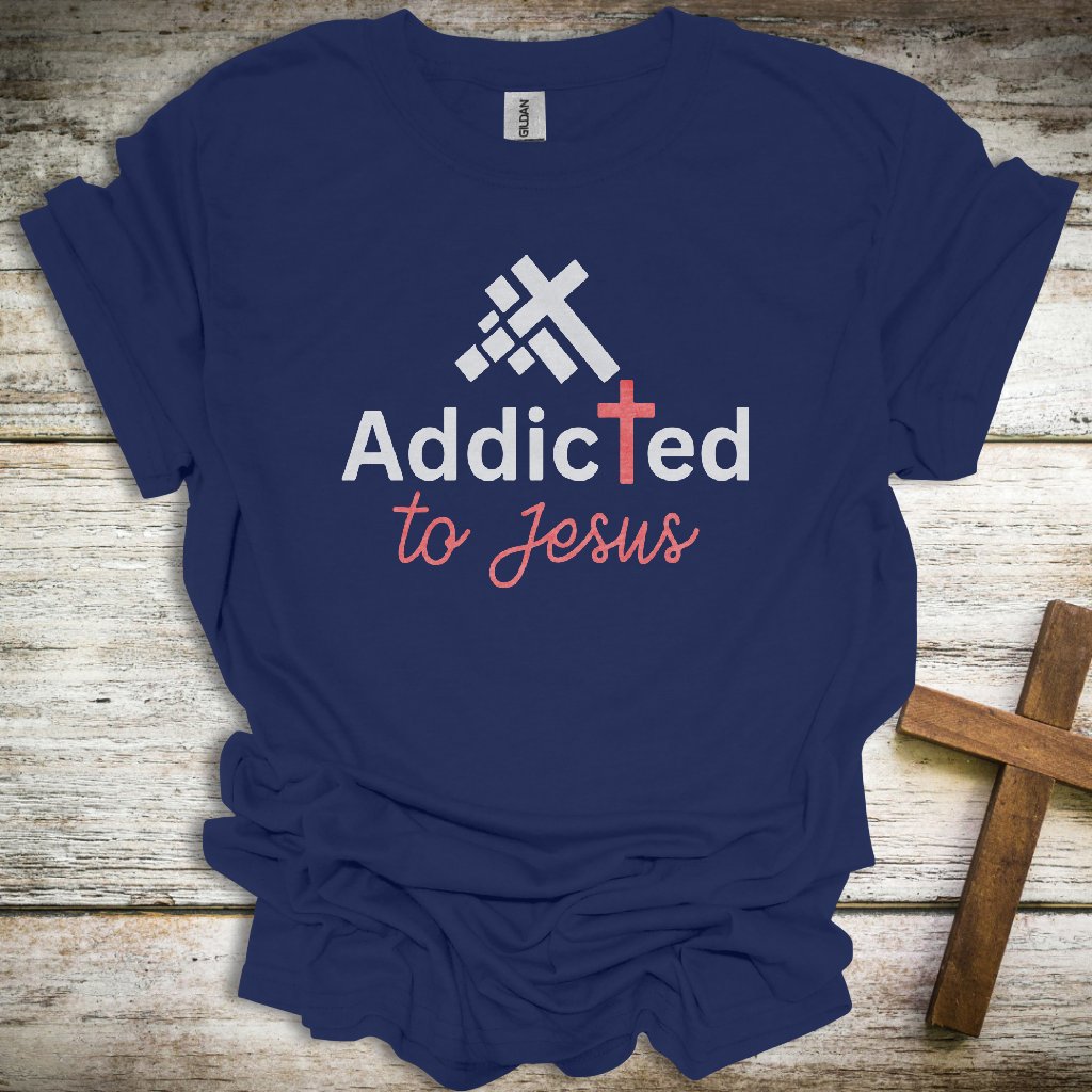 Addicted to Jesus Christian T-Shirt – Unisex Faith-Based Graphic Tee