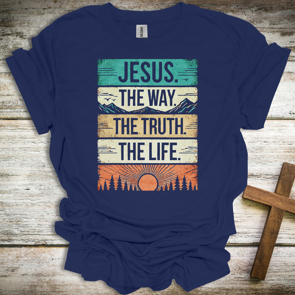 Jesus The Way The Truth The Life T-Shirt – Faith-Based –John 14:6 Design
