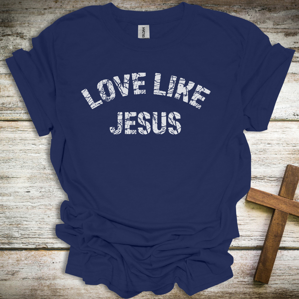 Love Like Jesus T-Shirt – Unisex Christian Apparel – Inspirational Faith Tee