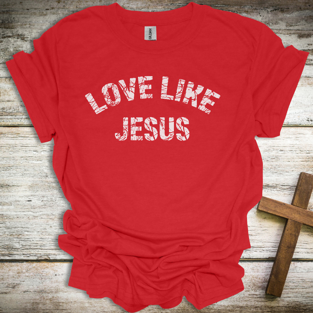 Love Like Jesus T-Shirt – Unisex Christian Apparel – Inspirational Faith Tee