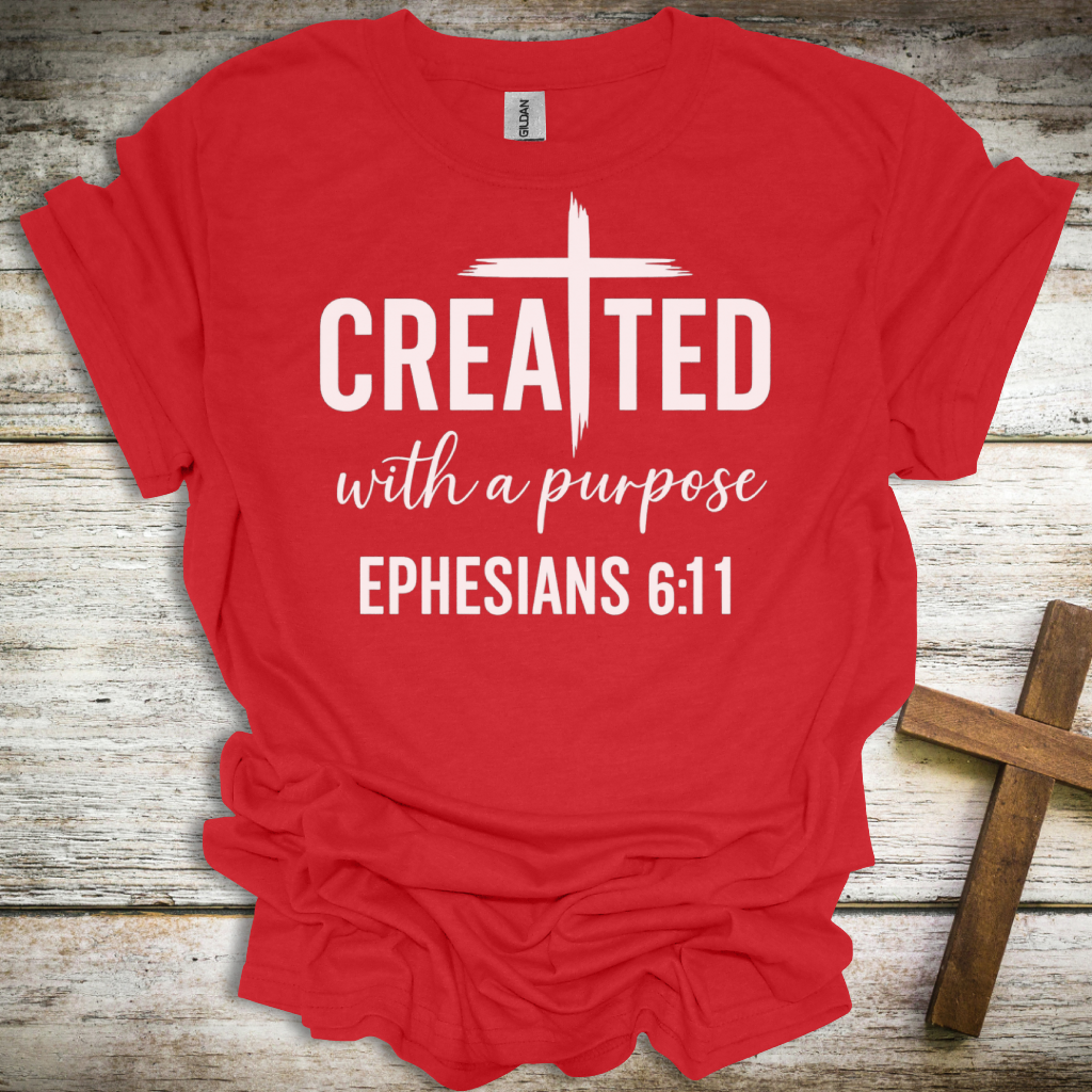 Created with a Purpose T-Shirt – Ephesians 6:11 Christian Tee – Faith-Based Unisex Apparel