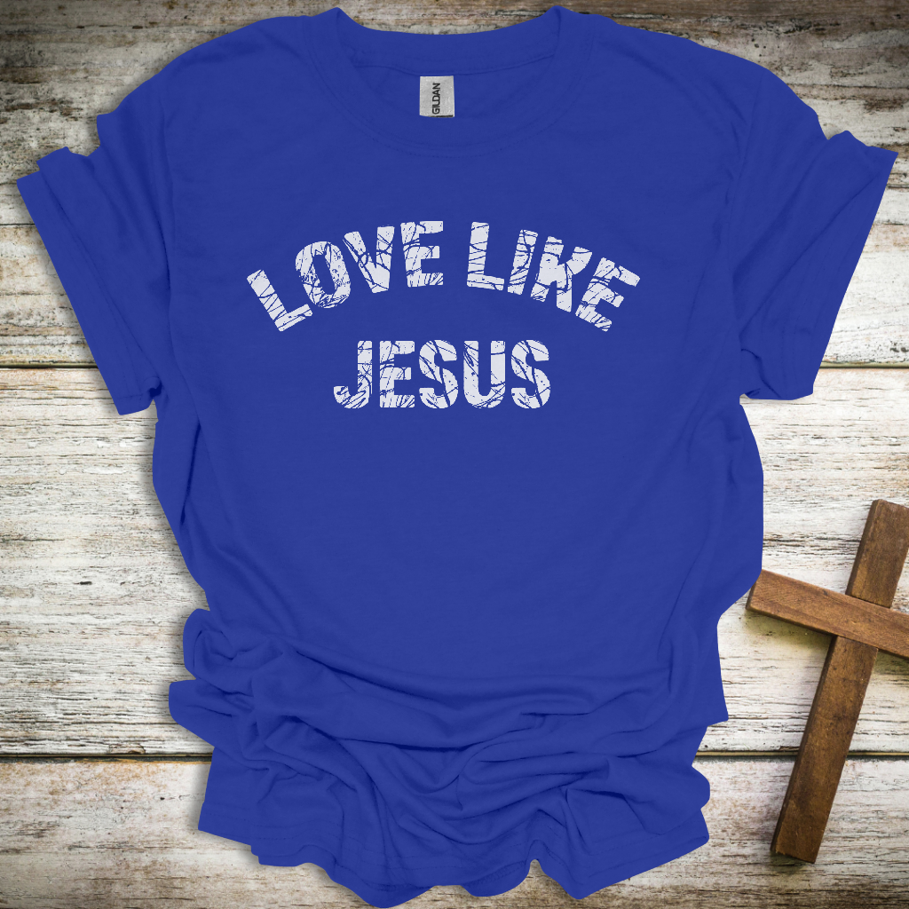Love Like Jesus T-Shirt – Unisex Christian Apparel – Inspirational Faith Tee