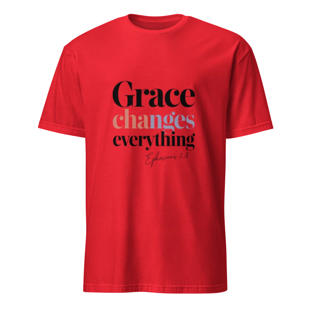 Grace Changes Everything T-Shirt – Ephesians 2:8 Faith Tee