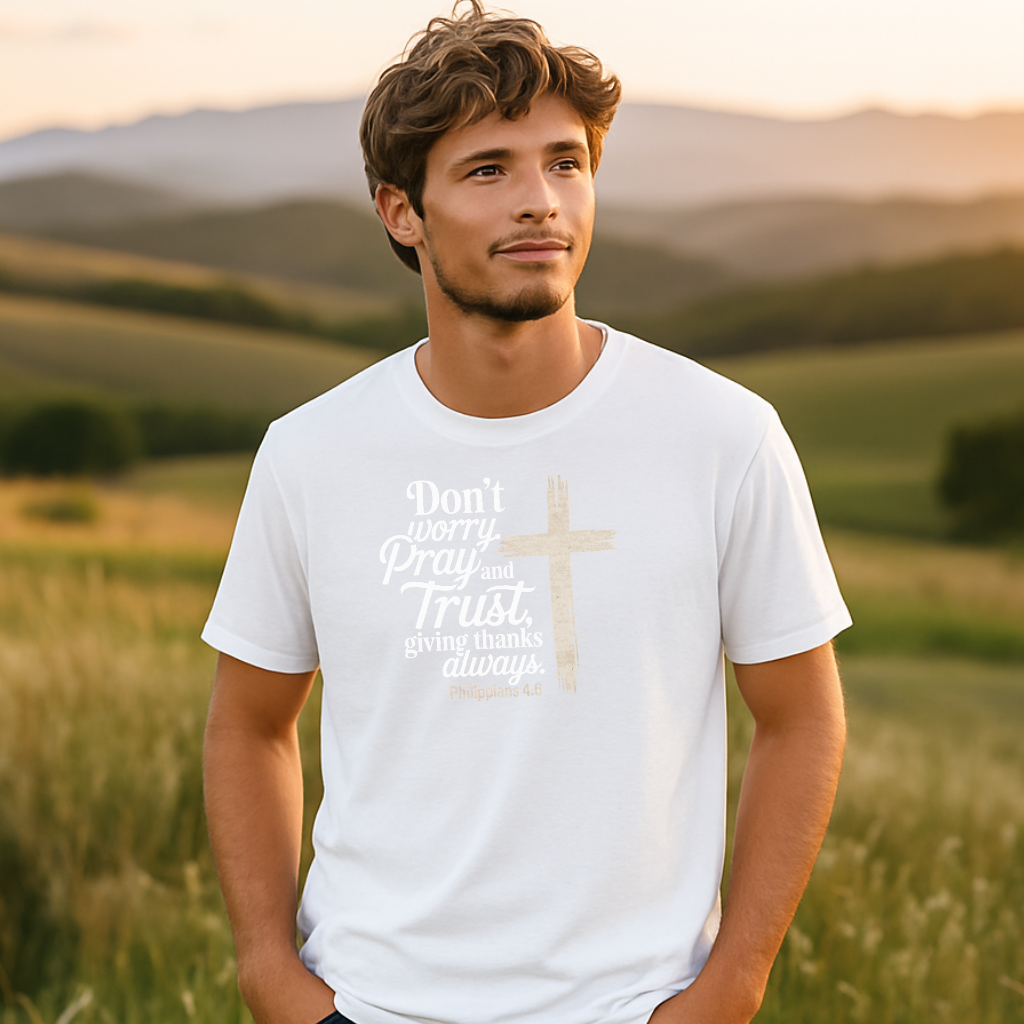 Philippians 4:6 Pray and Trust Faith T-Shirt