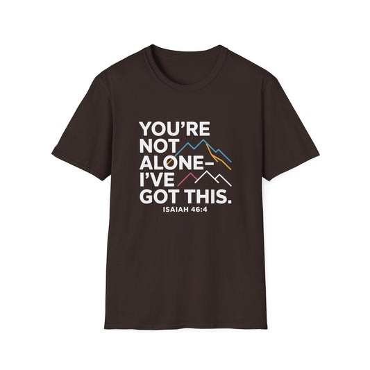 You’re Not Alone—I've Got This" Isaiah 46:4 Christian T-Shirt