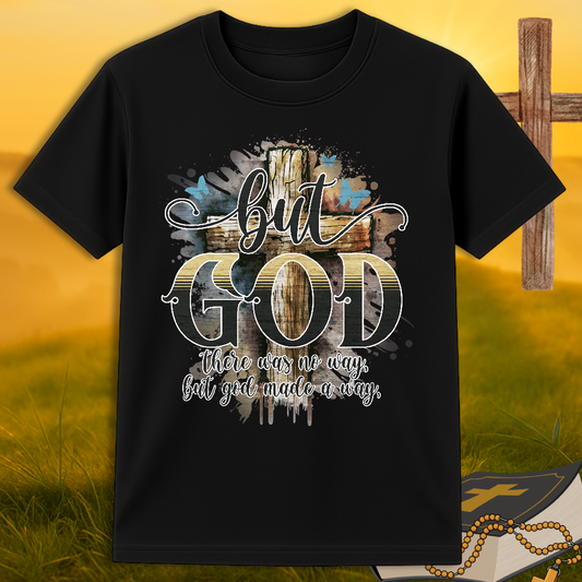 But God T-Shirt with Cross – Christian Faith-Based Apparel