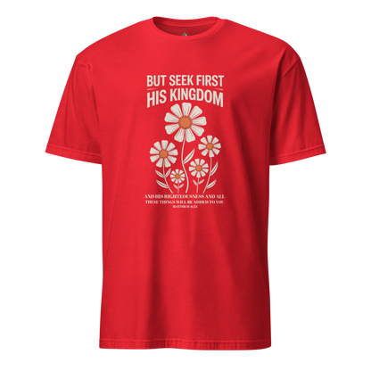 Seek First His Kingdom T-Shirt – Matthew 6:33 Bible Verse Tee