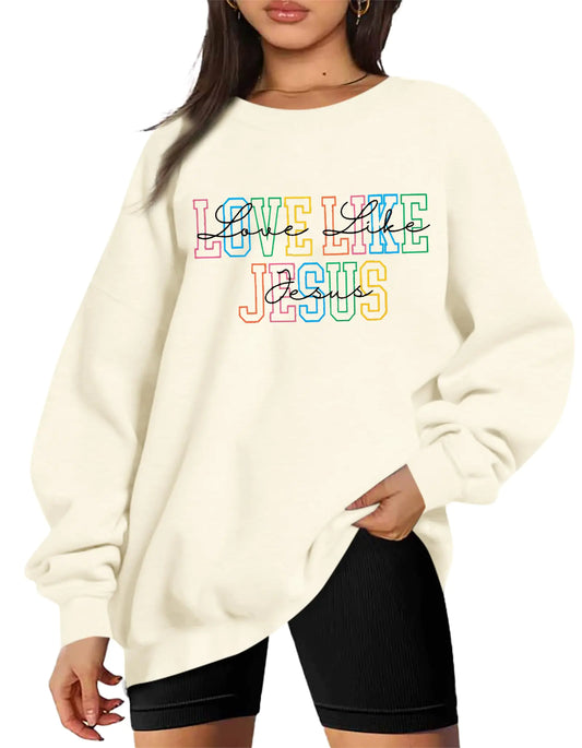 Love Like Jesus Sweatshirt – Christian Faith Pullover for Women
