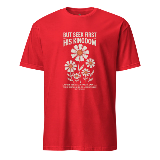 Seek First His Kingdom T-Shirt – Matthew 6:33 Bible Verse Tee