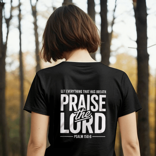 Praise the Lord T-Shirt – Psalm 150:6 Christian Bible Verse Tee - Back Print