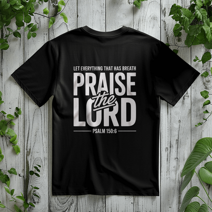 Praise the Lord T-Shirt – Psalm 150:6 Christian Bible Verse Tee - Back Print