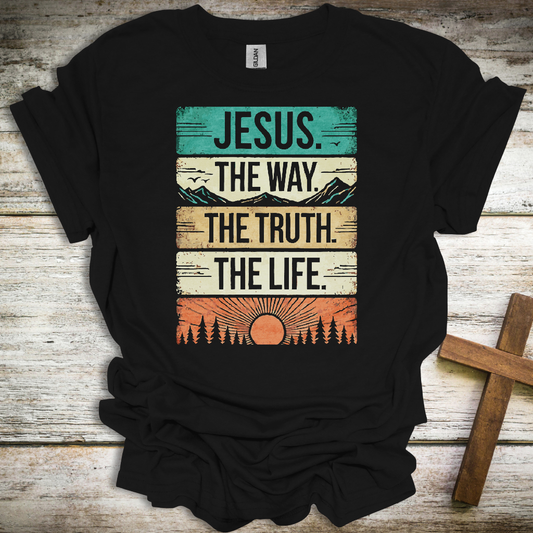 Jesus The Way The Truth The Life T-Shirt – Faith-Based –John 14:6 Design