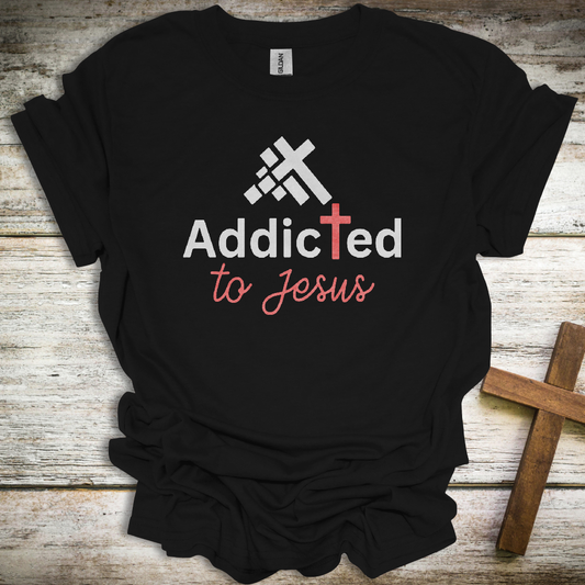 Addicted to Jesus Christian T-Shirt – Unisex Faith-Based Graphic Tee