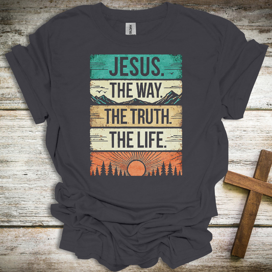Jesus The Way The Truth The Life T-Shirt – Faith-Based –John 14:6 Design