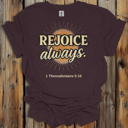 Inspirational T-Shirt - 'Rejoice Always' 1 Thessalonians 5:16