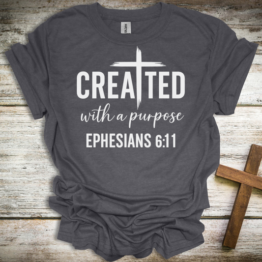 Created with a Purpose T-Shirt – Ephesians 6:11 Christian Tee – Faith-Based Unisex Apparel