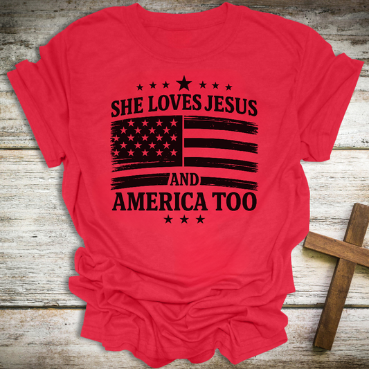 She Loves Jesus and America Too T-Shirt – Christian Patriotic Unisex Tee for Women of Faith
