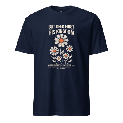 Seek First His Kingdom T-Shirt – Matthew 6:33 Bible Verse Tee