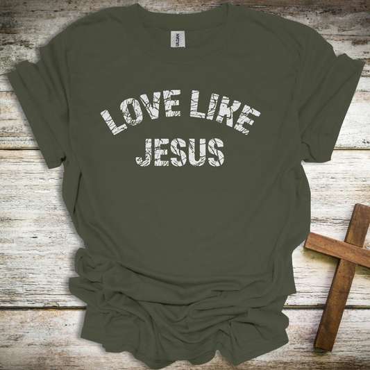 Love Like Jesus T-Shirt – Unisex Christian Apparel – Inspirational Faith Tee