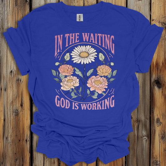 In the Waiting God Is Working T-Shirt – Christian Floral Tee